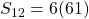 S_{12}=6(61)