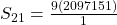 S_{21}=\frac{9(2097151)}{1}