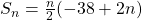 S_{n}=\frac{n}{2}(-38+2n)