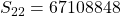 S_{22}=67108848