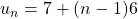 u_{n}=7+(n-1)6