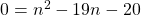 0 = n^{2} - 19n - 20