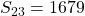 S_{23}=1679