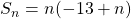 S_{n}=n(-13+n)