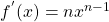 f^{'}(x)= nx^{n-1}