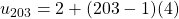 u_{203}=2+(203-1)(4)