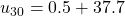 u_{30} = 0.5 + 37.7