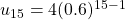 u_{15}=4(0.6)^{15-1}