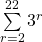 \sum\limits_{r=2}^{22} 3^r